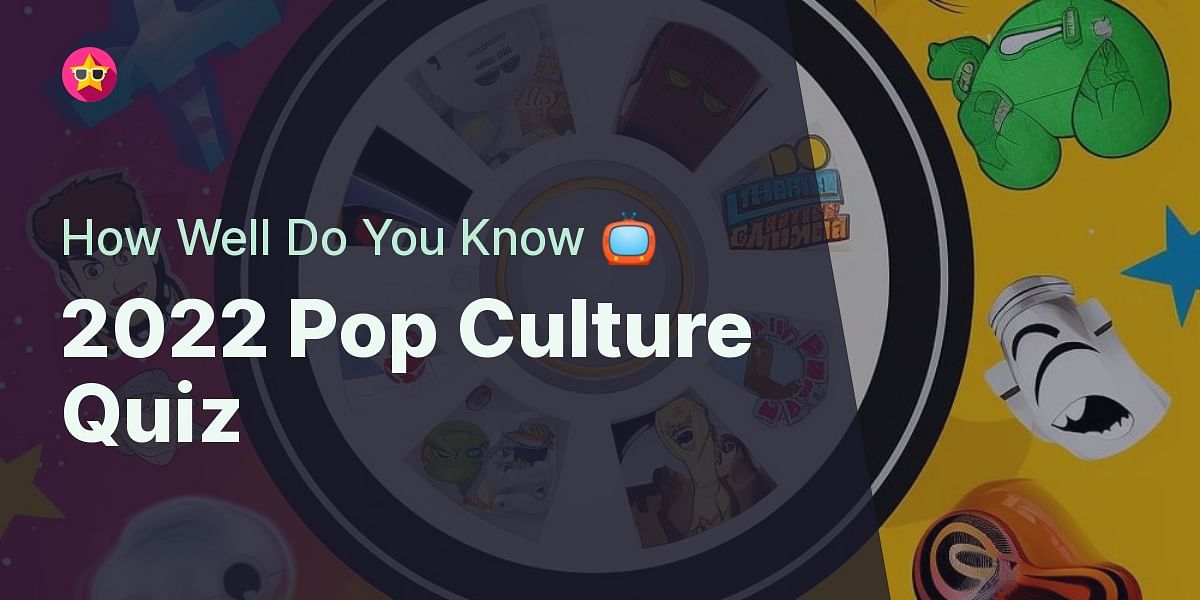 Pop Culture Quiz Test Your 2024 Pop Culture Knowledge